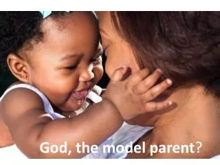 God, the model parent ?