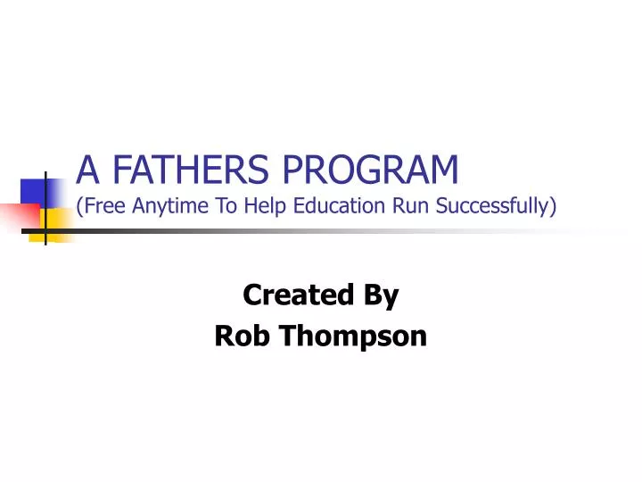 a fathers program free anytime to help education run successfully