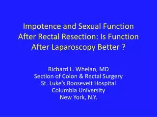 Impotence and Sexual Function After Rectal Resection: Is Function After Laparoscopy Better ?