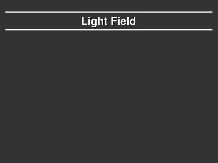 light field