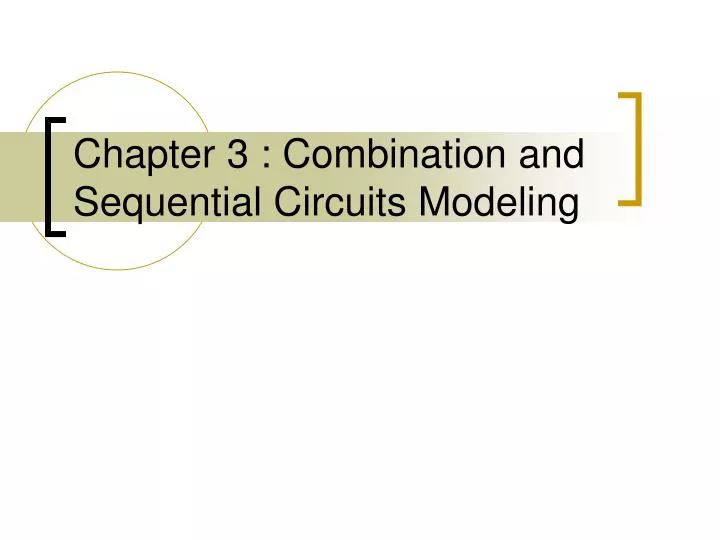 chapter 3 combination and sequential circuits modeling