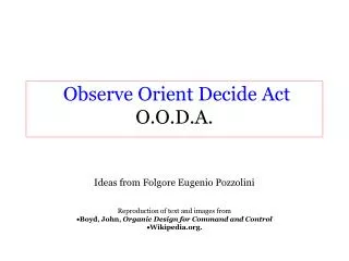 Observe Orient Decide Act O.O.D.A.