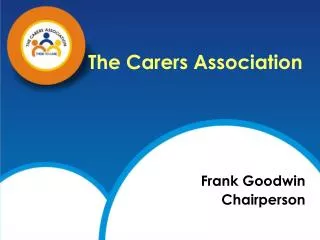 The Carers Association Frank Goodwin Chairperson