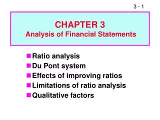 Ratio analysis Du Pont system Effects of improving ratios Limitations of ratio analysis