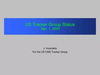 US Tracker Group Status Sep. 1, 2005