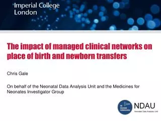 The impact of managed clinical networks on place of birth and newborn transfers