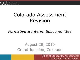 Colorado Assessment Revision Formative &amp; Interim Subcommittee