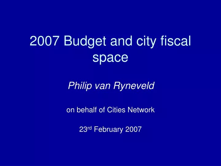 2007 budget and city fiscal space
