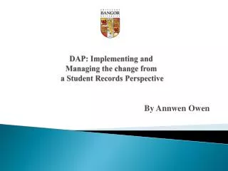 DAP: Implementing and Managing the change from a Student Records Perspective