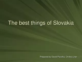 The best things of Slovakia