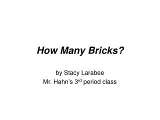 How Many Bricks?
