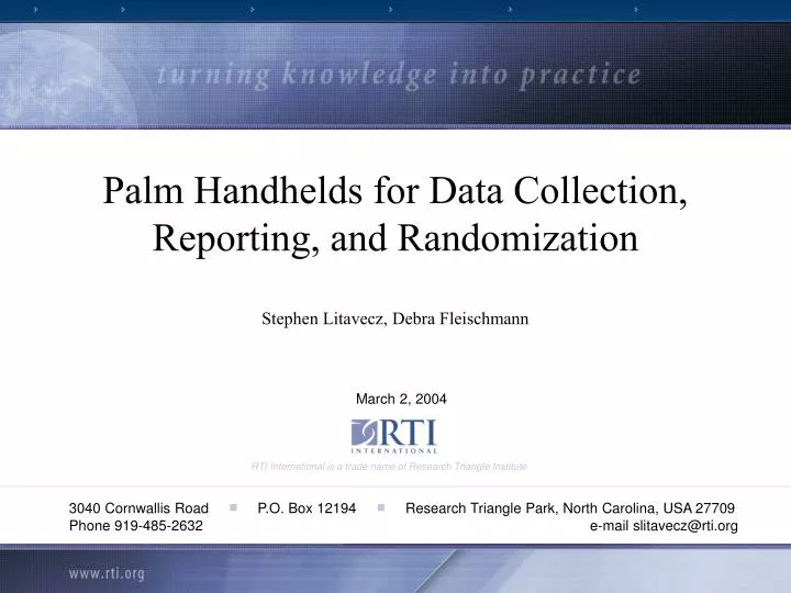 palm handhelds for data collection reporting and randomization stephen litavecz debra fleischmann