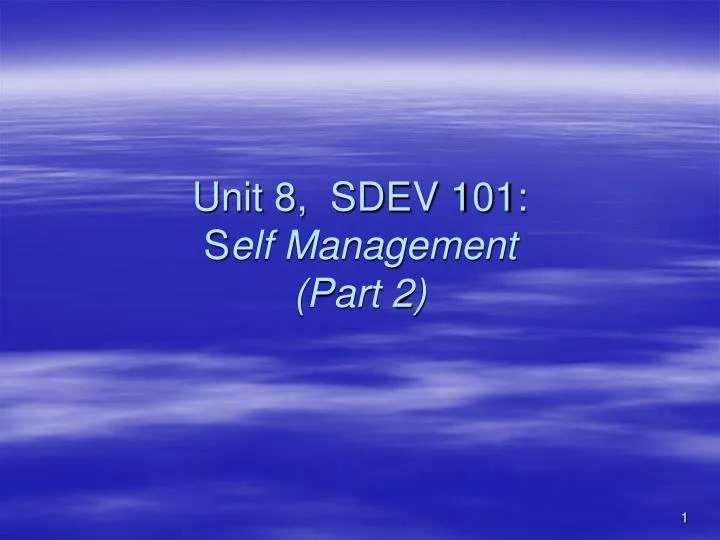 unit 8 sdev 101 s elf management part 2