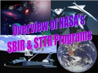 Overview of NASA's SBIR &amp; STTR Programs