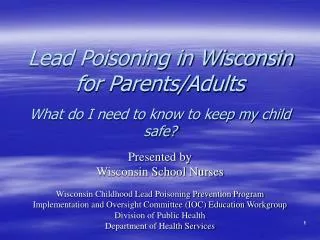 Lead Poisoning in Wisconsin for Parents/Adults What do I need to know to keep my child safe?