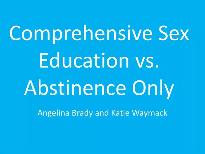 comprehensive sex education vs abstinence only