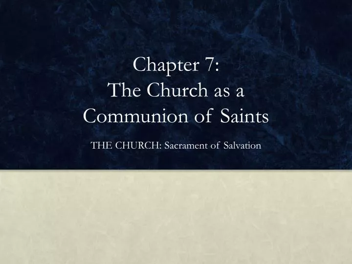 chapter 7 the church as a communion of saints