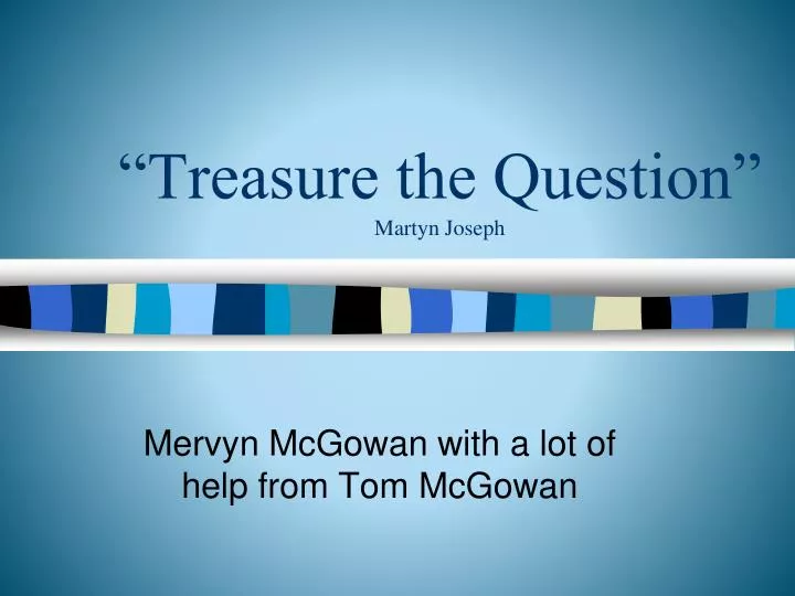 treasure the question martyn joseph