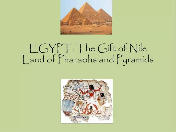 egypt the gift of nile land of pharaohs and pyramids