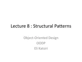 Lecture 8 : Structural Patterns