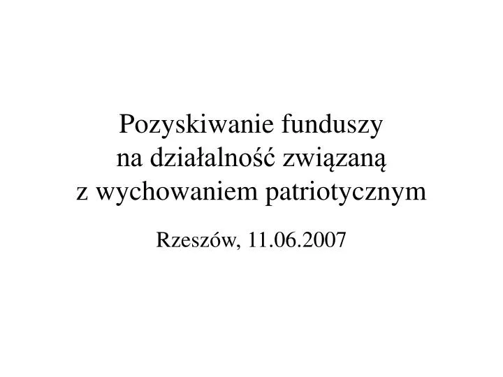 pozyskiwanie funduszy na dzia alno zwi zan z wychowaniem patriotycznym