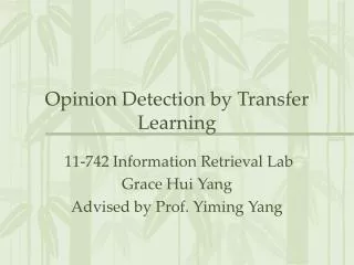 Opinion Detection by Transfer Learning