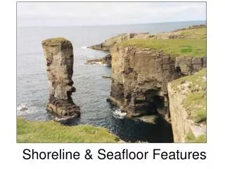Shoreline &amp; Seafloor Features