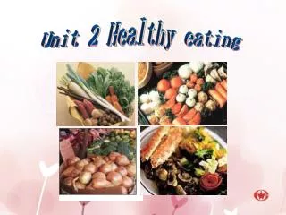 PPT - Unit 2 Healthy Eating PowerPoint Presentation, Free Download - ID ...