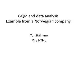 GQM and data analysis Example from a Norwegian company