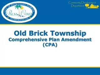 Old Brick Township Comprehensive Plan Amendment (CPA)