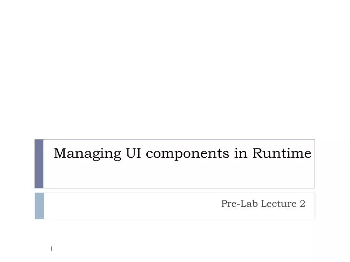managing ui components in runtime