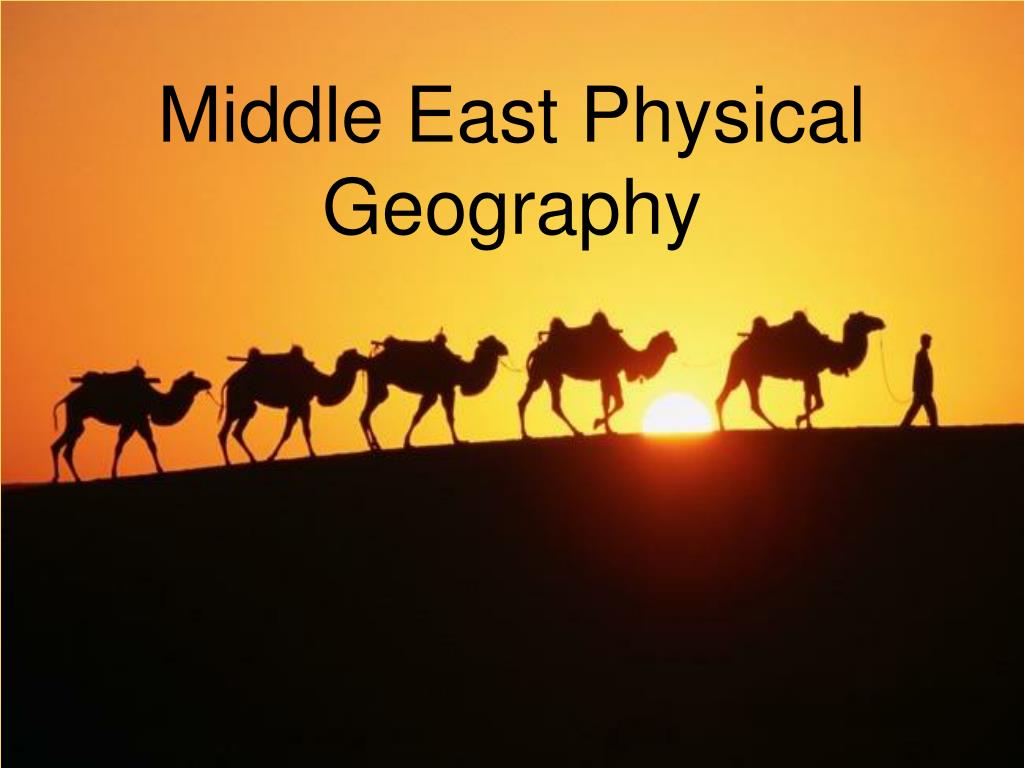 PPT - Middle East Physical Geography PowerPoint Presentation, free ...