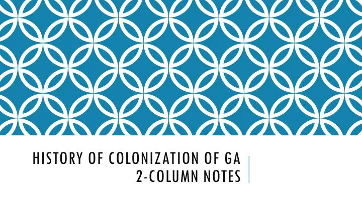 history of colonization of ga 2 column notes