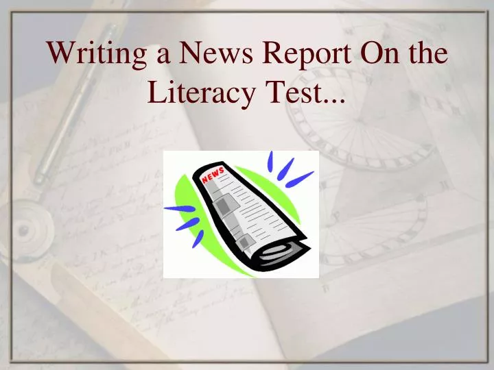 writing a news report on the literacy test