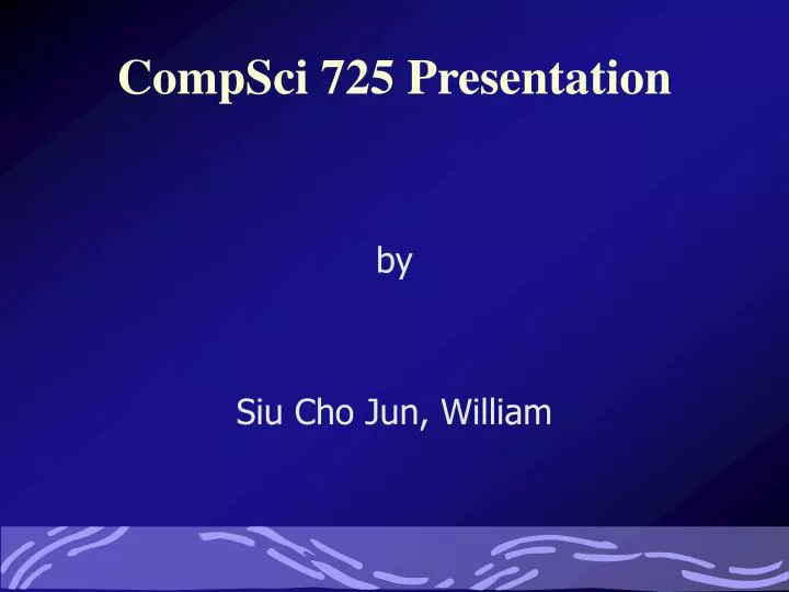 compsci 725 presentation