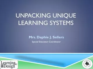 Unpacking Unique Learning Systems