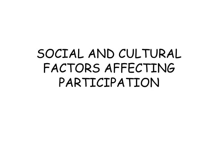 social and cultural factors affecting participation