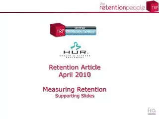 Retention Article April 2010 Measuring Retention Supporting Slides