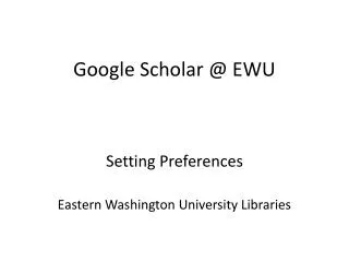 Google Scholar @ EWU