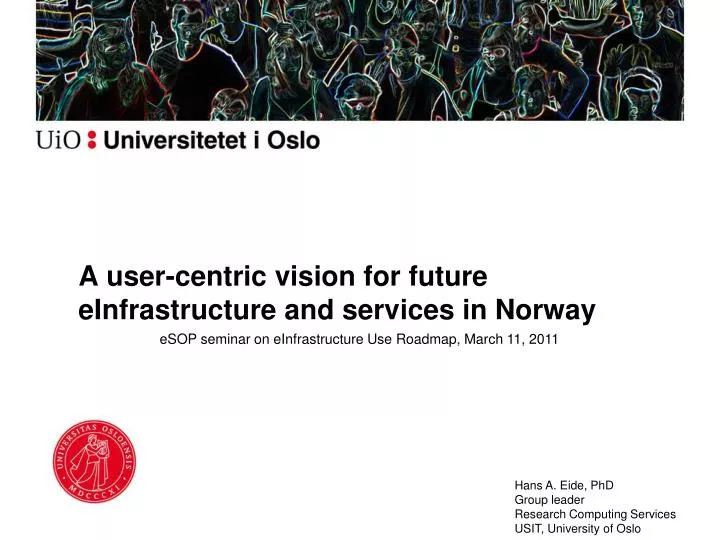 a user centric vision for future einfrastructure and services in norway