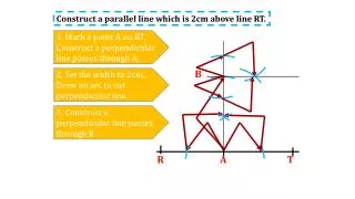 Construct a parallel line which is 2cm above line RT.