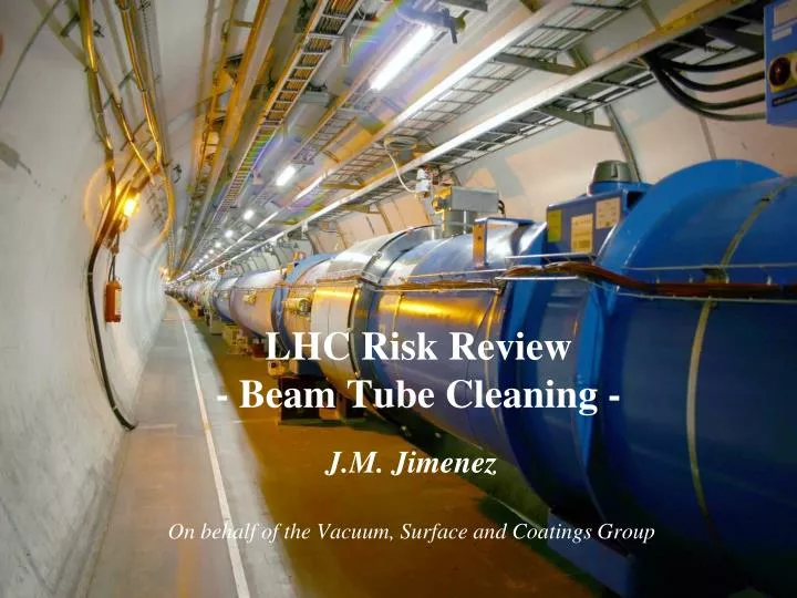 lhc risk review beam tube cleaning