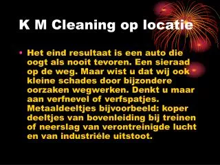 k m cleaning op locatie