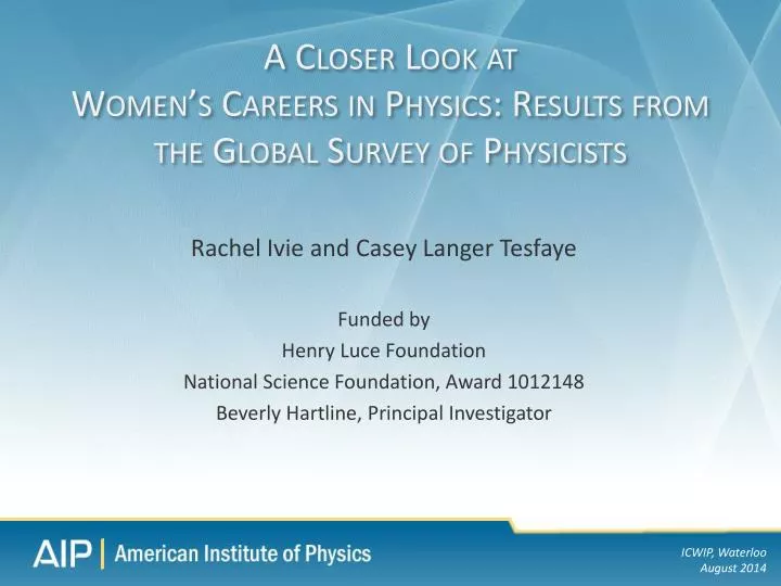 a closer look at women s careers in physics results from the global survey of physicists