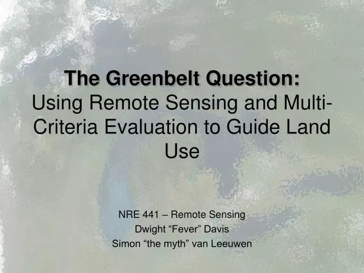 the greenbelt question using remote sensing and multi criteria evaluation to guide land use