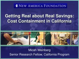 Getting Real about Real Savings: Cost Containment in California