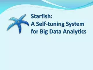 Starfish: A Self-tuning System for Big Data Analytics