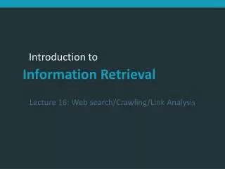 Lecture 16: Web search/Crawling/Link Analysis