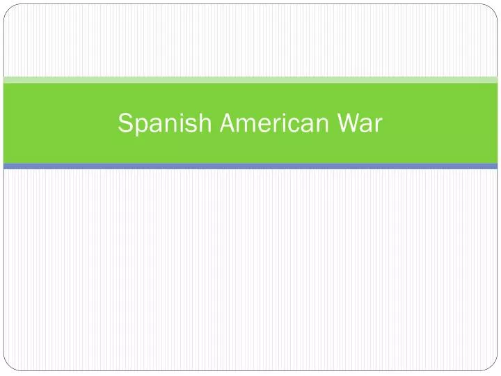 spanish american war