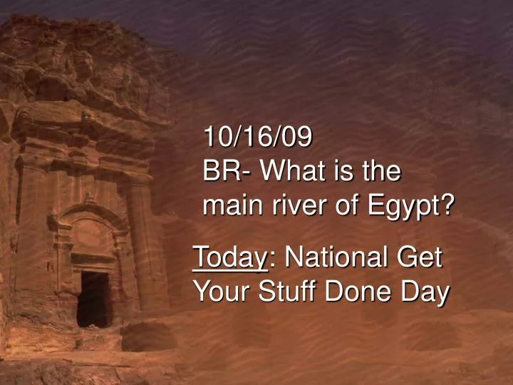 10 16 09 br what is the main river of egypt